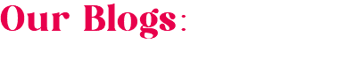 Our Blogs: